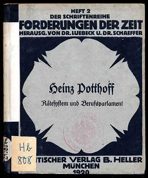 Potthoff, Heinz:  Rätesystem und Berufsparlament Forderungen der Zeit H. 2 