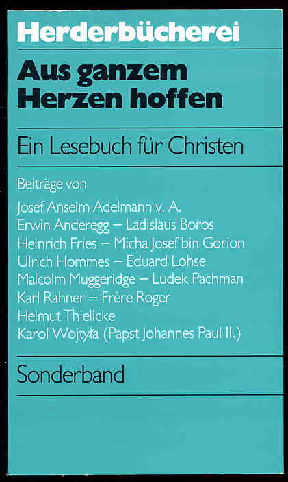 Adelmann von Adelmannsfelden, Josef Anselm :  Aus ganzem Herzen hoffen. Ein Lesebuch für Christen. Herderbücherei 