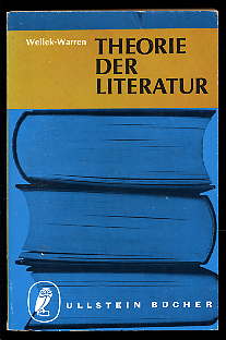 Wellek, Rene und Austin Warren:  Theorie der Literatur. Ullstein Buch 420/421 