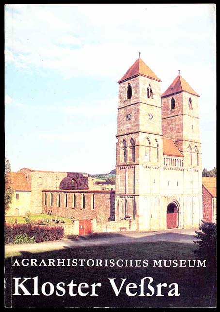 Banz, Siegmar und Günther Wolfing:  Agrarhistorisches Museum Kloster Veßra (Museumsführer). 