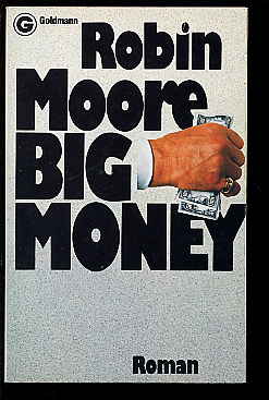 Moore, Robin:  Big Money. Roman. 