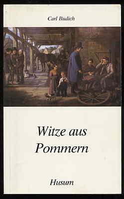 Budich, Carl:  Witze aus Pommern. Husum-Taschenbuch 