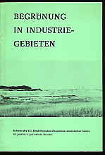   Begrünung in Industriegebieten. Referate des 7. Dendrologischen Kongresses sozialistischer Länder 1979 in Dresden. 