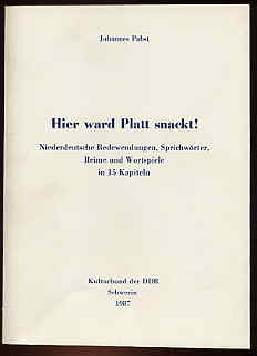 Pabst, Johannes:  Hier ward platt snackt! Niederdeutsche Redewendungen, Sprichwörter, Reime und Wortspiele in 15 Kapiteln. 