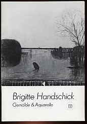 Otto, Heidemarie:  Brigitte Handschick. Gemälde & Aquarelle. 