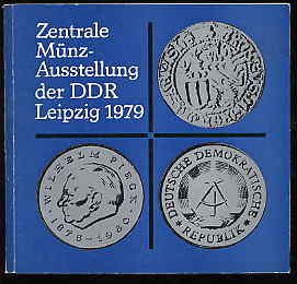   Geldzeichen und Medaillien. Dokumente gesellschaftlicher Entwicklung. Zentrale Münzausstellung der DDR. Leipzig 1979. 