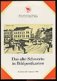 Lübeck, Karla-Kristine und Ralf Wendt:  Das alte Schwerin in Bildpostkarten. 