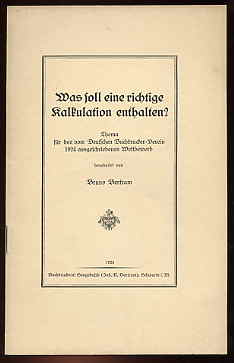 Bertram, Bruno:  Was soll eine richtige Kalkulation enthalten? Thema für den vom Deutschen Buchdrucker-Verein 1924 ausgeschriebenen Wettbewerb. 