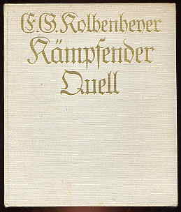 Kolbenheyer, E. G.:  Kämpfender Quell. Karlsbad Buch. 
