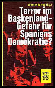 Herzog, Werner [Hrsg.]:  Terror im Baskenland. Gefahr für Spaniens Demokratie? rororo aktuell. rororo 4523. 