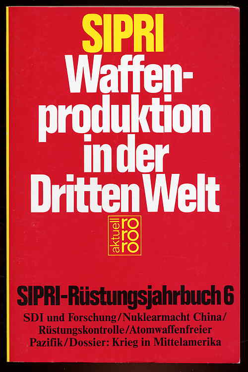   SIPRI Waffenproduktion in der Dritten Welt. SIPRI Rüstungsjahrbuch 6. rororo 5917. rororo aktuell. 