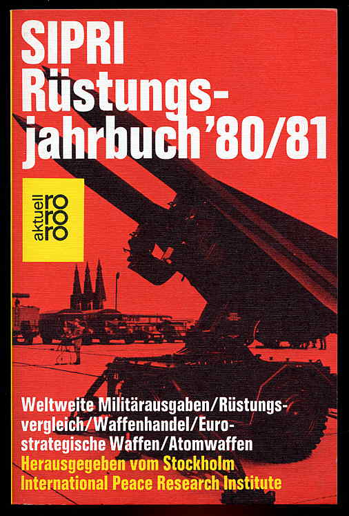   SIPRI Rüstungsjahrbuch 1980/81. rororo 4735. rororo aktuell. 