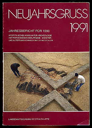 Trier, B. und W. Winkelmann:  Neujahrsgruss 1991. Jahresbericht für 1990. Westfälische Landesmuseum für Vor- und Frühgeschichte und Altertumskommission für Westfalen. 