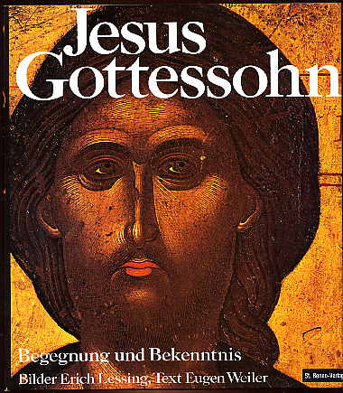 Weiler, Eugen und Wolfgang Stadler:  Jesus Gottessohn. Begegnung und Bekenntnis. 