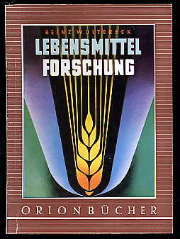 Woltereck, Heinz:  Lebensmittelforschung. Orion-Bücher Bd. 95. 