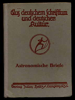 Meerkatz:  Astronomische Briefe. Aus deutschem Schrifttum und deutscher Kultur 25. u. 26. Bd. 