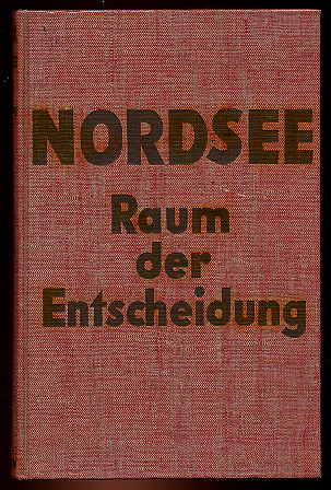 Zeck, Hans F.:  Nordsee. Raum der Entscheidung. 