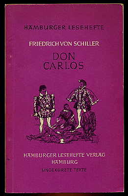 Schiller, Friedrich von:  Don Carlos. Infant von Spanien. Ein dramatisches Gedicht. Hamburger Leseheft 80. 