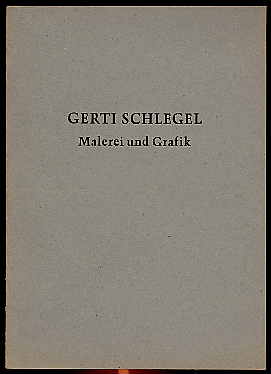   Gerti Schlegel. Malerei und Grafik. Galerie Mitte 115. Ausstellung. 