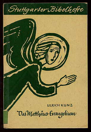 Kunze, Ulrich:  Das Matthäus-Evangelium Stuttgarter Bibelhefte. 