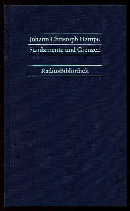 Hampe, Johann Christoph:  Fundamente und Grenzen. Impromtus über Sinnbilder des Menschendaseins. Radius-Bibliothek 