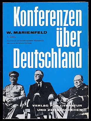 Marienfeld, Wolfgang:  Die alliierte Deutschlandplanung und -politik 1941-1949 Konferenzen über Deutschland. Teil 1. 