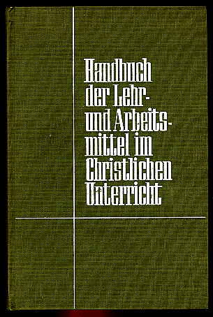 Berg, Matthäus (Hrsg.):  Handbuch der Lehr- und Arbeitsmittel im Christlichen Unterricht. Religionspädagogische Studienbücher Reihe B Bd. 1. 