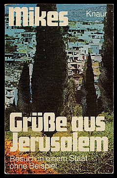 Mikes, George:  Grüße aus Jerusalem. Zu Besuch in Israel. Knaur-Taschenbücher 343. 