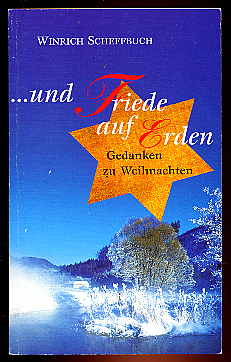 Scheffbuch, Winrich:  ... und Friede auf Erden. Gedanken zu Weihnachten. 