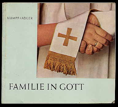 Kumpf, Alfred und Siegfried Adler:  Familie in Gott. 