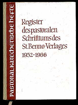 Kokschal, Peter:  Register des pastoralen Schrifttums des St. Benno-Verlages 1952-1966. Pastoral-Katechetische Hefte. 