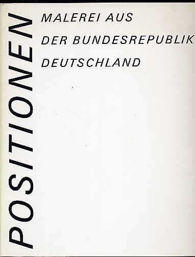 Romain, Lothar:  Positionen. Malerei aus der Bundesrepublik Deutschland. 