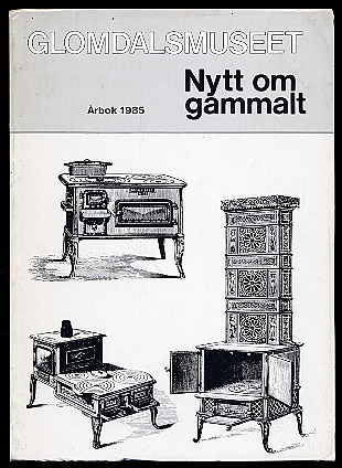   Glomdalsmuseet. Nytt om gammalt. Årbok 1985. 