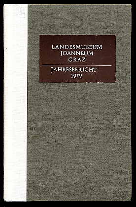 Bregant, Eugen, Detlef Ernet und Friedrich  (Redaktion) Waidacher:  Landesuseum Joanneum Graz. Jahresbericht 1979. Neue Folge 9. 