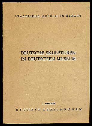 Demmer, Theodor:  Deutsche Skulpturen im Deutschen Museum. 