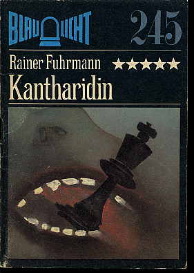 Fuhrmann, Rainer:  Kantharidin. Kriminalerzählung. Blaulicht 245. 