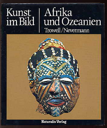 Trowell, Margaret und Hans Nevermann:  Afrika und Ozeanien. Kunst im Bild. Der neue Weg zum Verständnis der Weltkunst. 