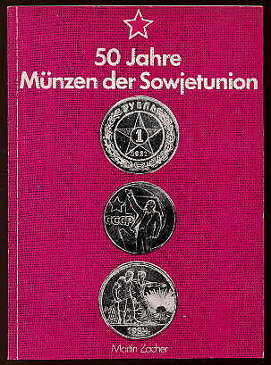 Zacher, Martin:  50 Jahre Münzen der Sowjetunion. Eine Studie. 