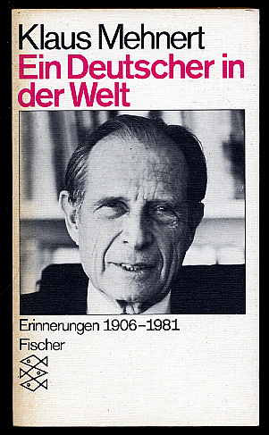 Mehnert, Klaus:  Ein Deutscher in der Welt. Erinnerungen 1906 - 1981. Fischer-Taschenbücher 3478. 