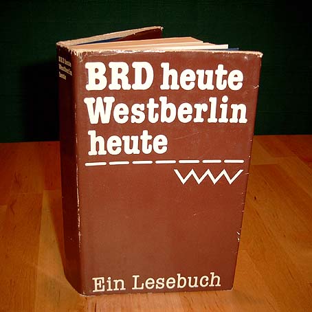 Hirte, Christlieb, Heidrun Loeper Ingeborg (Hrsg.) Quas u. a.:  BRD heute. Westberlin heute . Ein Lesebuch. 