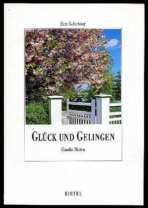Marten, Claudia (Hrsg.):  Glück und Gelingen. Ein Geburtstagsgruss. Wort-Bild-Hefte 41. 