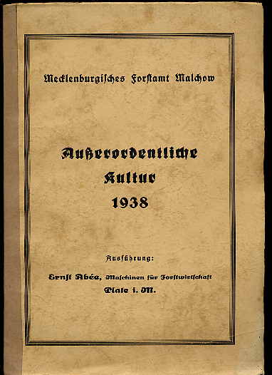 Wolda:  Außerordentliche Kultur 1938. Mecklenburgisches Fortamt Malchow. Ausführung: Ernst Abée, Maschinen für Forstwirtschaft. Plate i. M. 