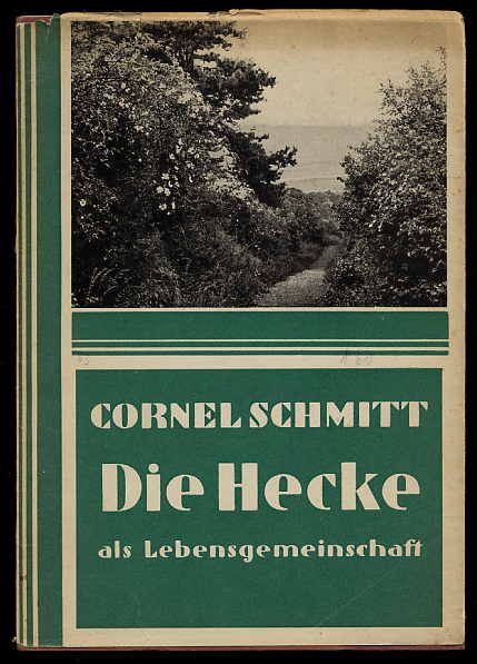 Schmitt , Cornel:  Die Hecke als Lebensgemeinschaft. Lebensgemeinschaften der deutschen Heimat 5. 