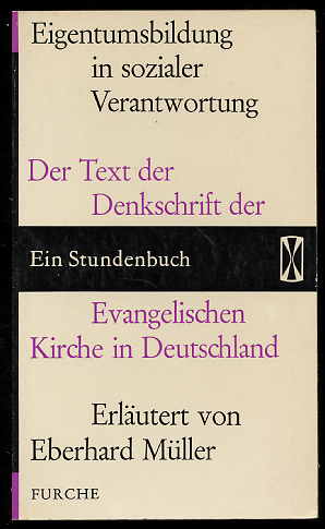 Müller, Eberhard:  Eigentumsbildung in sozialer Verantwortung. Der Text der Denkschrift der Evangelischen Kirche in Deutschland. Ein Stundenbuch. Stundenbuch 11. 