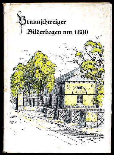 Graff, Alwine Helene:  Braunschweiger Bilderbogen um 1880. Von A. H. Lehne. 
