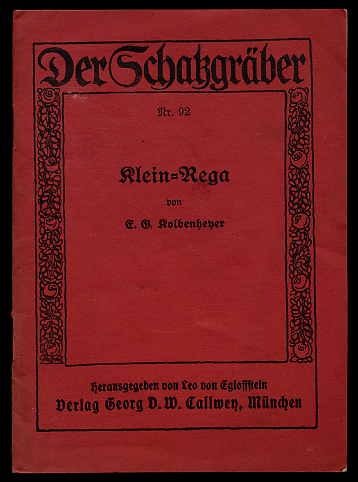Kolbenheyer , Erwin Guido:  Klein-Rega. Der Schatzgräber H. 92. 