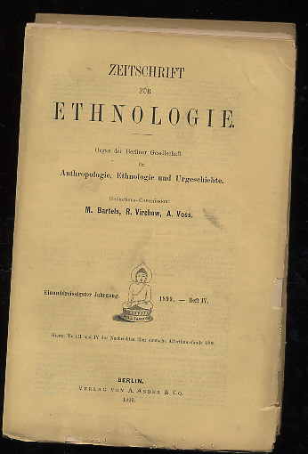   Zeitschrift für Ethnologie. Organ der Berliner Gesellschaft für Anthropologie, Ethnologie und Urgeschichte. Jg. 31. 1899 (nur) Hefte 4 und 6. 