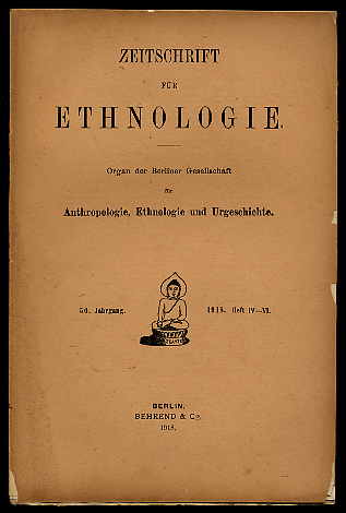   Zeitschrift für Ethnologie. Organ der Berliner Gesellschaft für Anthropologie, Ethnologie und Urgeschichte. Jg. 50. 1918 (nur) H. 4/5/6. 