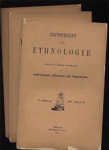   Zeitschrift für Ethnologie. Organ der Berliner Gesellschaft für Anthropologie, Ethnologie und Urgeschichte. Jg. 51. 1919. 