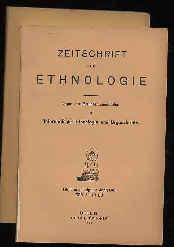   Zeitschrift für Ethnologie. Organ der Berliner Gesellschaft für Anthropologie, Ethnologie und Urgeschichte. Jg. 65. 1933. 